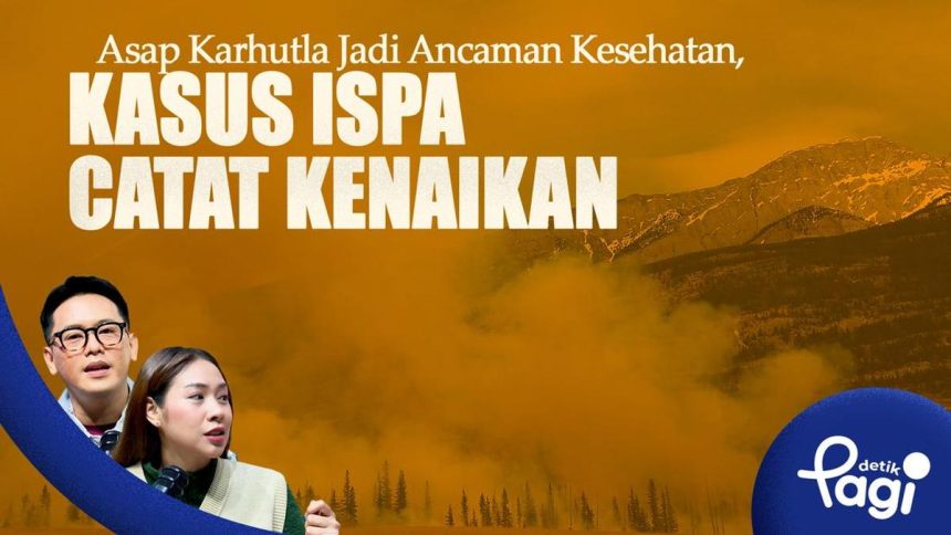 Kabut Asap Kebakaran Hutan dan Lahan Mengancam Kesehatan, Kasus ISPA Meningkat